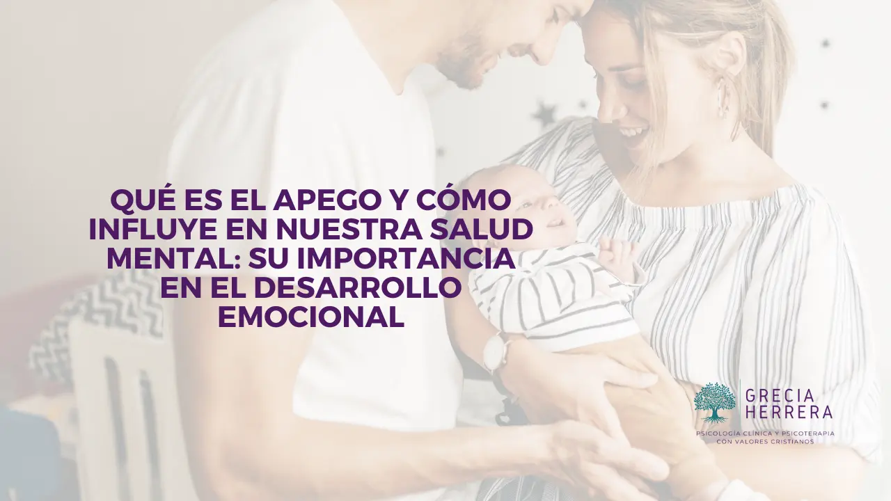 Qué es el Apego y Cómo Influye en Nuestra Salud Mental: Su Importancia ...